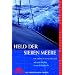 Held der sieben Meere: Allein um die Welt in einer Einhandjacht