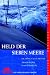 Third Party New : Held der sieben Meere: Allein um die Welt in einer Einhandjacht