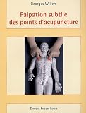 Livres Acupuncture - Palpation subtile des points d'acupuncture
