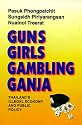 Guns, Girls, Gambling, Ganja: Thailand's Illegal Economy and Public Policy