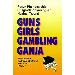 Guns, Girls, Gambling, Ganja: Thailand's Illegal Economy and Public Policy