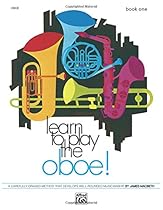 Learn to Play Oboe, Bk 1: A Carefully Graded Method That Develops Well-Rounded Musicianship Learn to Play Oboe, Bk 1: A Carefully Graded Method That Develops Well-Rounded Musicianship