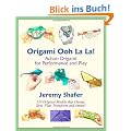Origami Ooh La La! Action Origami for Performance and Play