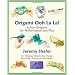 Origami Ooh La La! Action Origami for Performance and Play