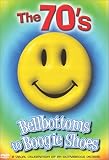 The 70's Bellbottoms to Boogie Shoes