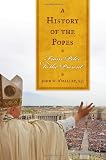 A History of the Popes: From Peter to the Present