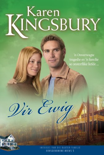 Vir ewig (eBoek): n Onverwagte tragedie 
en 'n familie se onsterflike liefde ... (Eersgeborene) (Afrikaans Edition)