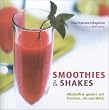 Smoothies und Shakes. Alkoholfrei gemixt mit Fr�chten, Eis und Milch
