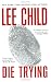 Used : Die Trying (Jack Reacher Novels)