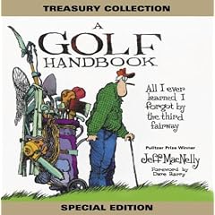 A Golf Handbook Treasury Collection: All I Ever Learned I Forgot by the Third Fairway