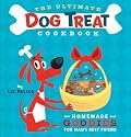 The Ultimate Dog Treat Cookbook: The Homemade Goodies for Man's Best Friend