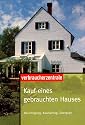 Kauf eines gebrauchten Hauses. Besichtigung, Kaufvertrag, &Uuml;bergabe