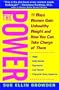 The Power: 11 Ways Women Gain Unhealthy Weight and How You Can Take Charge of Them