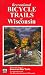 Recreational Bicycle Trails of Wisconsin (Illustrated Bicycle Trails Book Series)