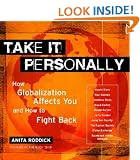 Globalization: Take It Personally (How Globalization affects you and powerful ways to challenge it)