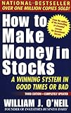 How To Make Money In Stocks: A Winning System in Good Times or Bad, 3rd Edition