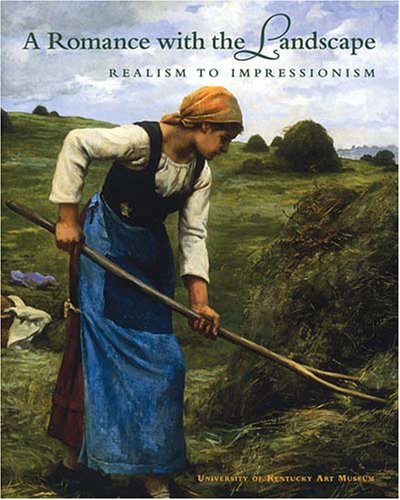 City Travel Guides Discounted  Search : A Romance with the Landscape: Realism to Impressionism