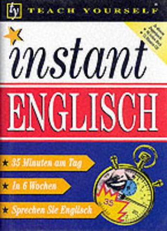 Instant Englisch: Instant English for German Speakers (Teach Yourself)