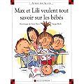 Max et Lili veulent tout savoir sur les b�b�s