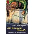 Die Bernstein- Zitadelle. Erster Roman der Juwelenfeuer- Saga.