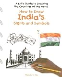 How to Draw India's Sights and Symbols (A Kid's Guide to Drawing Countries of the World)