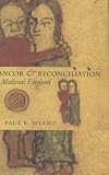 Rancor and Reconciliation in Medieval England (Conjunctions of Religion and Power in the Medieval Past)