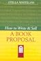 How to Write and Sell a Book Proposal (Writers' Bookshop S.)