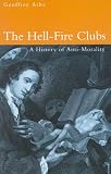 The Hell-Fire Clubs: A History of Anti-Morality
