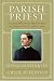 Parish Priest: Father Michael McGivney and American Catholicism by Douglas Brinkley ISBN 0060776846
