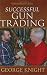 Successful Gun Trading (Outdoorsman's Edge (Woods N' Water Press))
