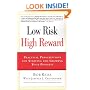 Low Risk, High Reward: Practical Prescriptions for Starting and Growing Your Business