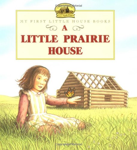 A Little Prairie House (Little House)