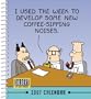 Dilbert 2007 Calendar: I Used the Week to Develop Some New Coffee-Sipping Noises