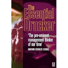 The Essential Drucker: Management, the Individual and Society