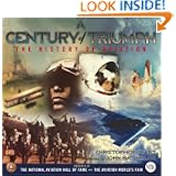 A Century of Triumph: The History of Aviation by Christopher Chant and John Batchelor