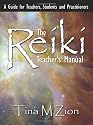 The Reiki Teacher's Manual: A Guide for Teachers, Students and Practitioners