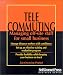 Tele-commuting: Managing Off-site Staff for Small Businesses (Self-counsel Business)
