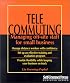 Telecommuting: Managing Off-Site Staff for Small Business (Self-Counsel Business Series)