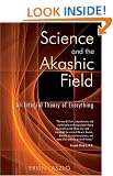 Science and the Akashic Field: An Integral Theory of Everything