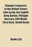Olympic Canoeists of the United States: John Lysak, Jon Lugbill, Greg Barton, Philippe Boccara, Cliff Meidl, Terry Kent, David Hearn-