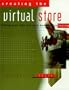 Creating the Virtual Store: Taking Your Web Site from Browsing to Buying