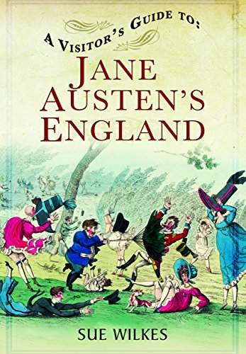 A Visitor's Guide to Jane Austen's England