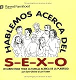 Books : Hablemos acerca del S-E-X-O: Let's Talk About S-E-X, Spanish-Language Edition