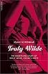 Truly Wilde: The Unsettling Story of Dolly Wilde, Oscar's Unusual Niece