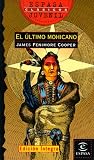 El Ultimo Mohicano / the Last of the Mohicans (Espasa Juvenil) (Spanish Edition)