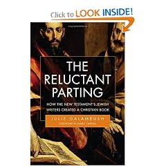 The Reluctant Parting: How the New Testament's Jewish Writers Created a Christian Book