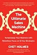 The Ultimate Sales Machine: Turbocharge Your Business with Relentless Focus on 12 Key Strategies