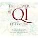 The Power of Qi: Quigong Meditations for Better Health and Spiritual Well-Being