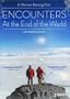 Encounters at the End of the World
