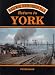 Return to York (Railway Memories)